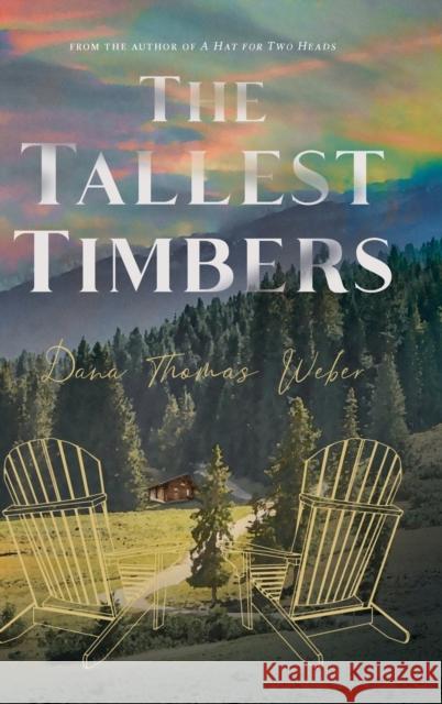 The Tallest Timbers Dana Thomas Weber, Christine Horner 9780996549820