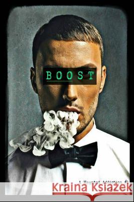 Boost: A Haunted Addiction #1 D. A. Paul 9780996550406 Desiree Paul