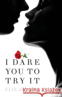 I Dare You To Try It Jerome, Elie 9780996551007