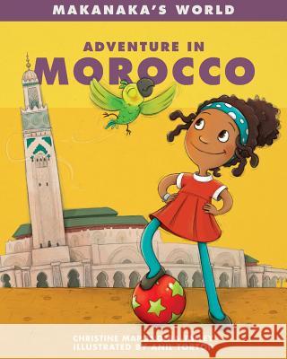 Adventure in Morocco Christine Mapondera-Talley, Anil Tortop 9780996551120 Global Kid House