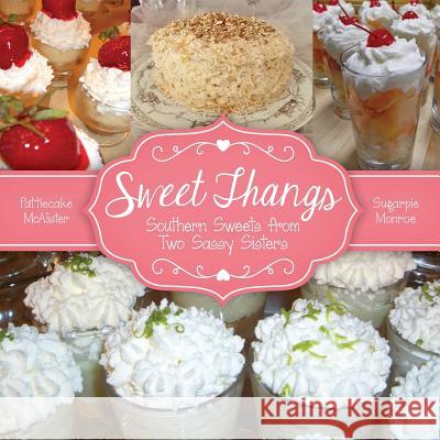 Sweet Thangs: Southern Sweets from Two Sassy Sisters Ann Everett 9780996556002 Ann Everett