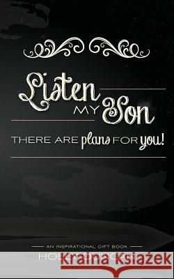 Listen My Son: There Are Plans for You! Holly Duncan 9780996558204 Holly Duncan