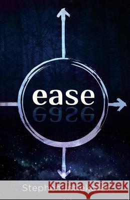 Ease Stephen Intlekofer 9780996558624 One Tribe Press