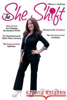 The She Shift: HiStory to HerStory Clark, Melissa 9780996558723 Melissa Clark