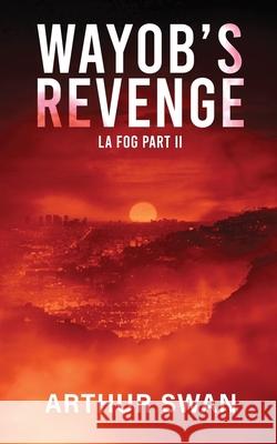 Wayob's Revenge Arthur Swan 9780996560559 Swanfall