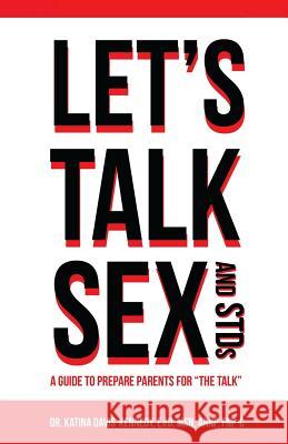Let's Talk Sex And STDs: A Guide to Prepare Parents for 