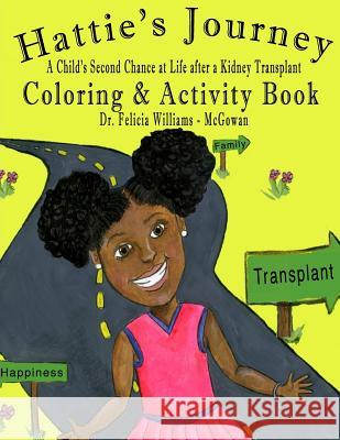 Hattie's Journey Coloring Book Dr Felica Williams McGowan 9780996569477 Opportune Independent Publishing Company