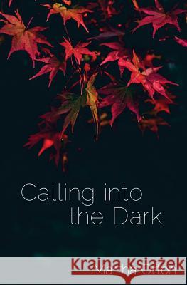 Calling into the Dark Orton, Martha 9780996570817