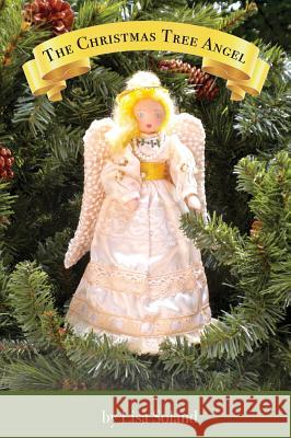 The Christmas Tree Angel Lisa Soland 9780996572118 Climbing Angel Publishing