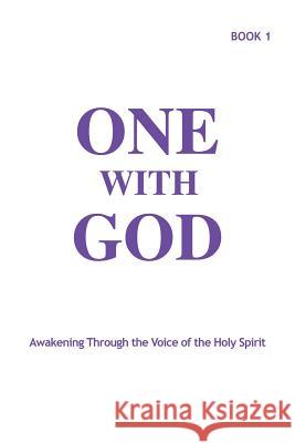 One With God: Awakening Through the Voice of the Holy Spirit - Book 1 Tyler, Marjorie 9780996578516 One with God