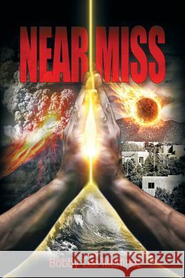 Near Miss Bobby Lee Martinez 9780996578530 P. Robert Martinez