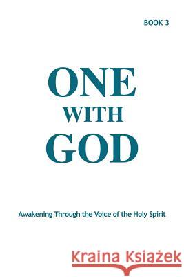 One With God: Awakening Through the Voice of the Holy Spirit - Book 3 Marjorie Tyler, Joann Sjolander, Margaret Bellonoff 9780996578561 One with God