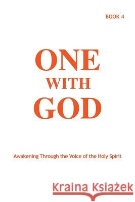 One With God: Awakening Through the Voice of the Holy Spirit - Book 4 Marjorie Tyler, Joann Sjolander, Margaret Ballonoff 9780996578585 One with God