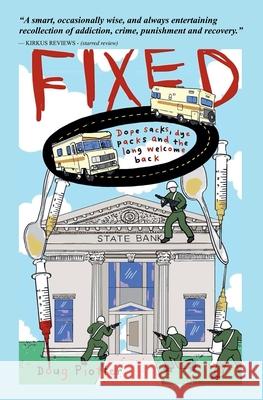 Fixed: Dope sacks, dye packs and the long welcome back Doug Piotter 9780996580052 Doug Piotter