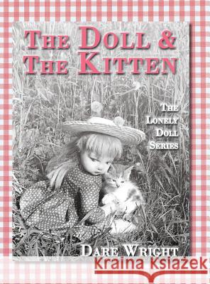 The Doll And The Kitten: The Lonely Doll Series Wright, Dare 9780996582766