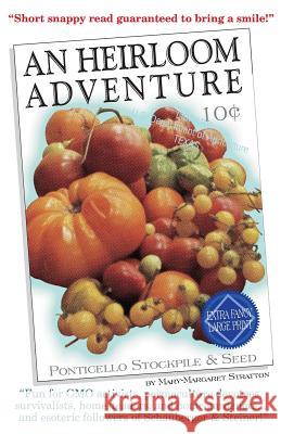 An Heirloom Adventure!: A raucous romp and chicken chase at the county fairgrounds. Stratton, Mary-Margaret (Anand Sahaja) 9780996583589