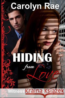 Hiding From Love Rae, Carolyn 9780996587303 Williamson Press