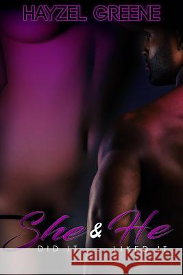 She Did It & He Liked It! Hayzel Greene 9780996593601 Hayzel Greene Publishing