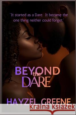 Beyond The Dare Hayzel Greene 9780996593649 Hayzel Greene Publishing
