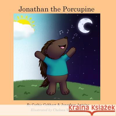 Jonathan the Porcupine Cathie Gebhart Jonathan Antoine Chelsea Rae Meeker 9780996595667