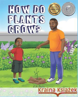 How Do Plants Grow? G. a. Sealy 9780996597883 Dawit Publishing LLC