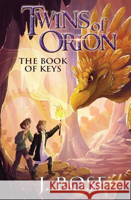 Twins of Orion: The Book of Keys J. Rose 9780996602518 Pleadine Books
