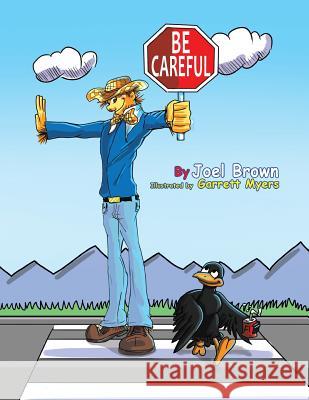 Be Careful Joel Brown Garrett Myers 9780996608336 Rapier Publishing Company