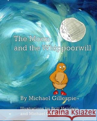 The Moon and the Whippoorwill Mr Michael G. Gillespie 9780996612722