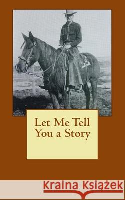 Let Me Tell You a Story Larada Horner-Miller Harold Horner Elva Horner 9780996614412