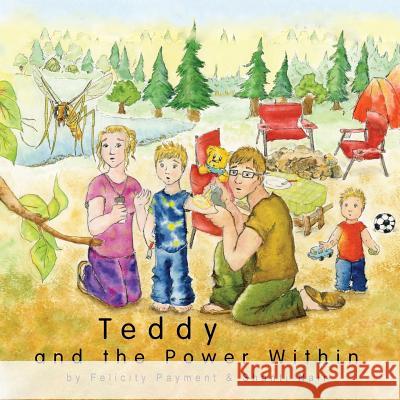 Teddy and the Power Within Felicity Payment Shanti Nair Sona Agarwal 9780996615532
