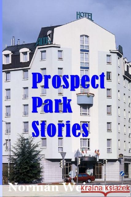 Prospect Park Stories Norman Weissman 9780996616935 Hammonasset House Books