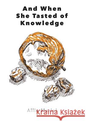 And When She Tasted of Knowledge Allie Marini 9780996617253 Nomadic Press