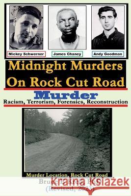 Midnight Murders on Rock Cut Road: Racism, Terrorism, Forensics, Reconstruction Bruce Krell 9780996625043 Bruce Krell