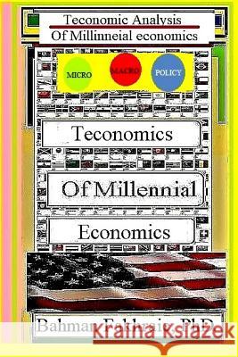 Teconomics of Millennial Economies Dr Bahman Fakhraie 9780996633468 Ferdat Publishing