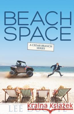 Beach Space: Cedar Branch Lee Ducote 9780996643276