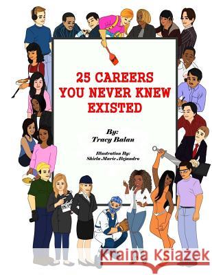 25 Careers You Never Knew Existed Tracy Balan Shiela Marie Alejandro 9780996644327