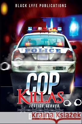 Cop Killas: Justice Served D. Mann 9780996646628 Black Lyfe Publications
