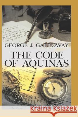 The Code of Aquinas George Galloway 9780996647953 Regina Magazine, LLC