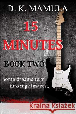 15 Minutes: Book Two D. K. Mamula Justin Dillihay D. K. Mamula 9780996651578