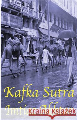 Kafka Sutra Imtiaz Akhtar 9780996653534