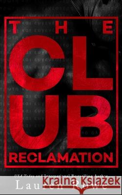 The Club: Reclamation Lauren Rowe 9780996657198