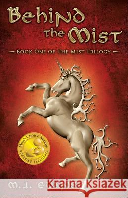 Behind the Mist: Book One of The Mist Trilogy Evans, M. J. 9780996661720 Behind the Mist, LLC