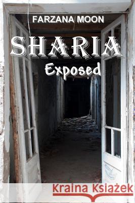 Sharia Exposed Farzana Moon 9780996663458