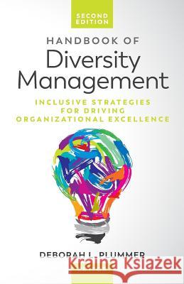Handbook of Diversity Management: Inclusive Strategies for Driving Organizational Excellence Deborah Plummer 9780996672054 Deborah L Plummer, Phd, LLC