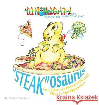 Steakosaurus: To Cheat or Not to Cheat? That Is the Question Kristen Cooper Robin Mosler 9780996673945