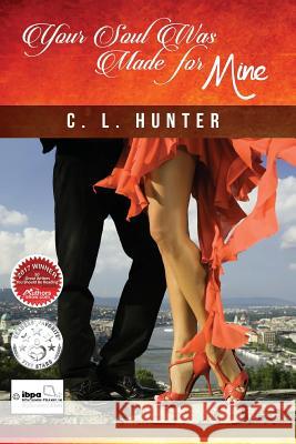 Your Soul Was Made for Mine C. L. Hunter 9780996674508 Winding Road Publishing, LLC