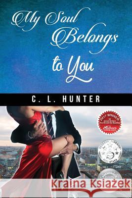 My Soul Belongs to You C L Hunter   9780996674522 Winding Road Publishing, LLC