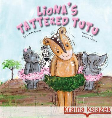 Liona's Tattered Tutu Candy Grant Amanda Hilburn 9780996675345 Reading Pandas, Inc.