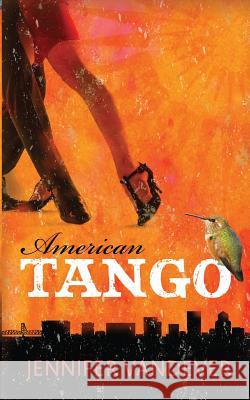 American Tango Jennifer Ruth Vandever 9780996679527