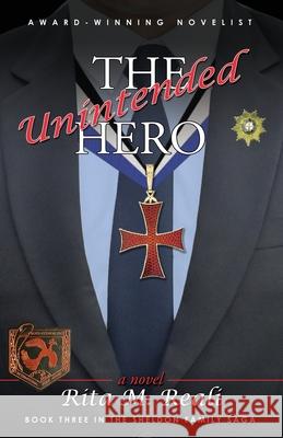 The Unintended Hero Rita M. Reali 9780996680042 Little ELM Press
